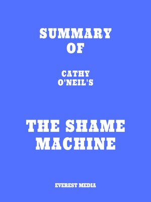 cover image of Summary of Cathy O'Neil's the Shame Machine